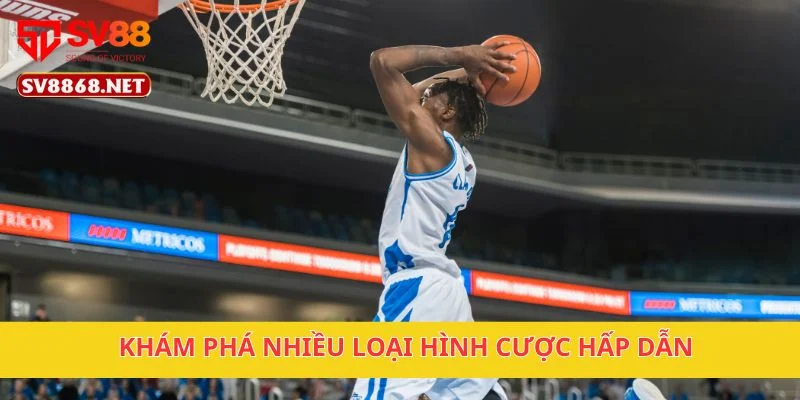Khám phá nhiều loại hình cược hấp dẫn