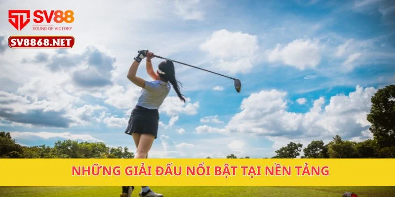 Cá Cược Golf Tại SV8868 – Chơi Ngay, Thắng Lớn Mỗi Ngày 3 Những giải đấu nổi bật tại nền tảng