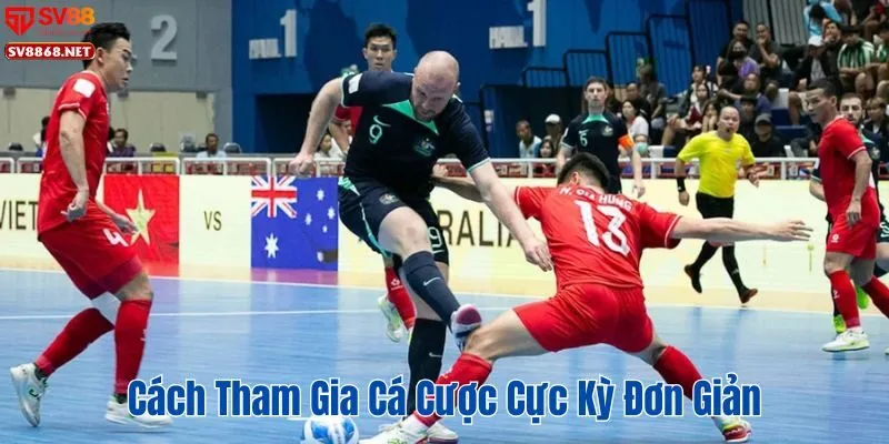 Cách tham gia cá cược cực kỳ đơn giản