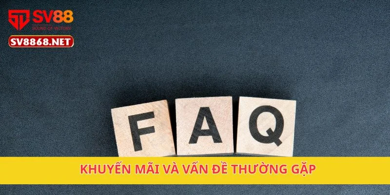 Câu Hỏi Thường Gặp 4 Khuyến mãi và vấn đề thường gặp