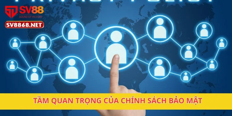 Tầm quan trọng của chính sách bảo mật
