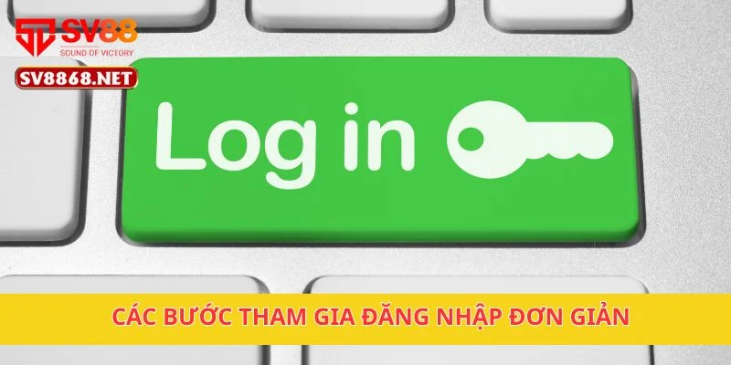 Các bước tham gia đăng nhập đơn giản