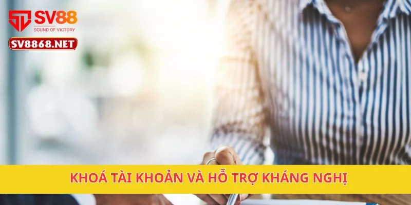 Khoá tài khoản và hỗ trợ kháng nghị