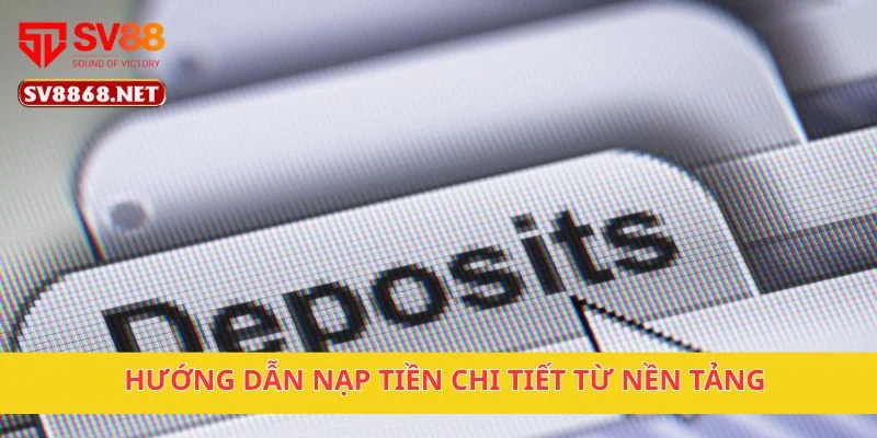 Hướng dẫn nạp tiền chi tiết từ nền tảng