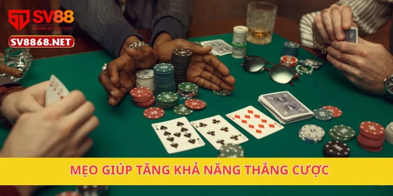 Mẹo giúp tăng khả năng thắng cược