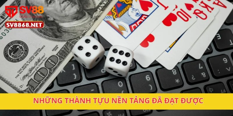 Những thành tựu nền tảng đã đạt được