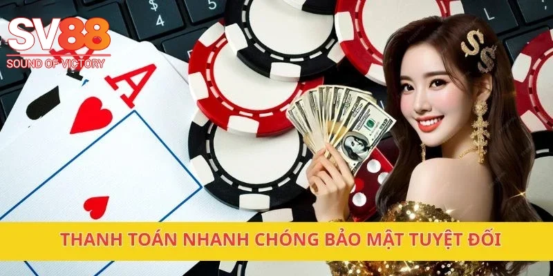 Thanh toán nhanh chóng bảo mật tuyệt đối